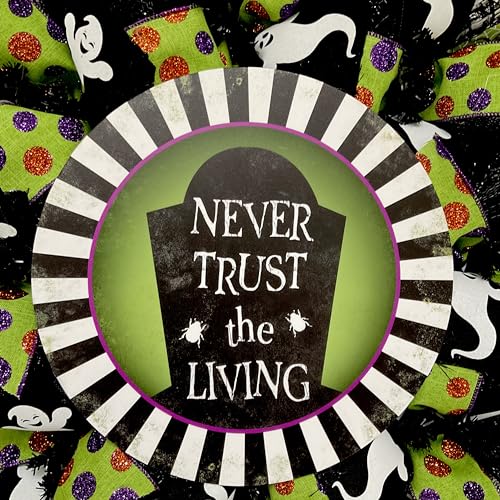 Never Trust The Living Halloween Deco Mesh Wreath